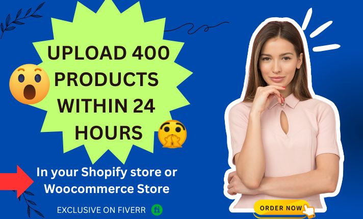I will upload products or add products to your shopif...