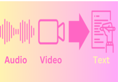 I will Transcribe Audio and video to Text within 24 h...
