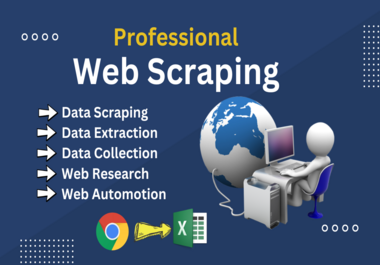 I will perform web scraping, data scraping, and dat...