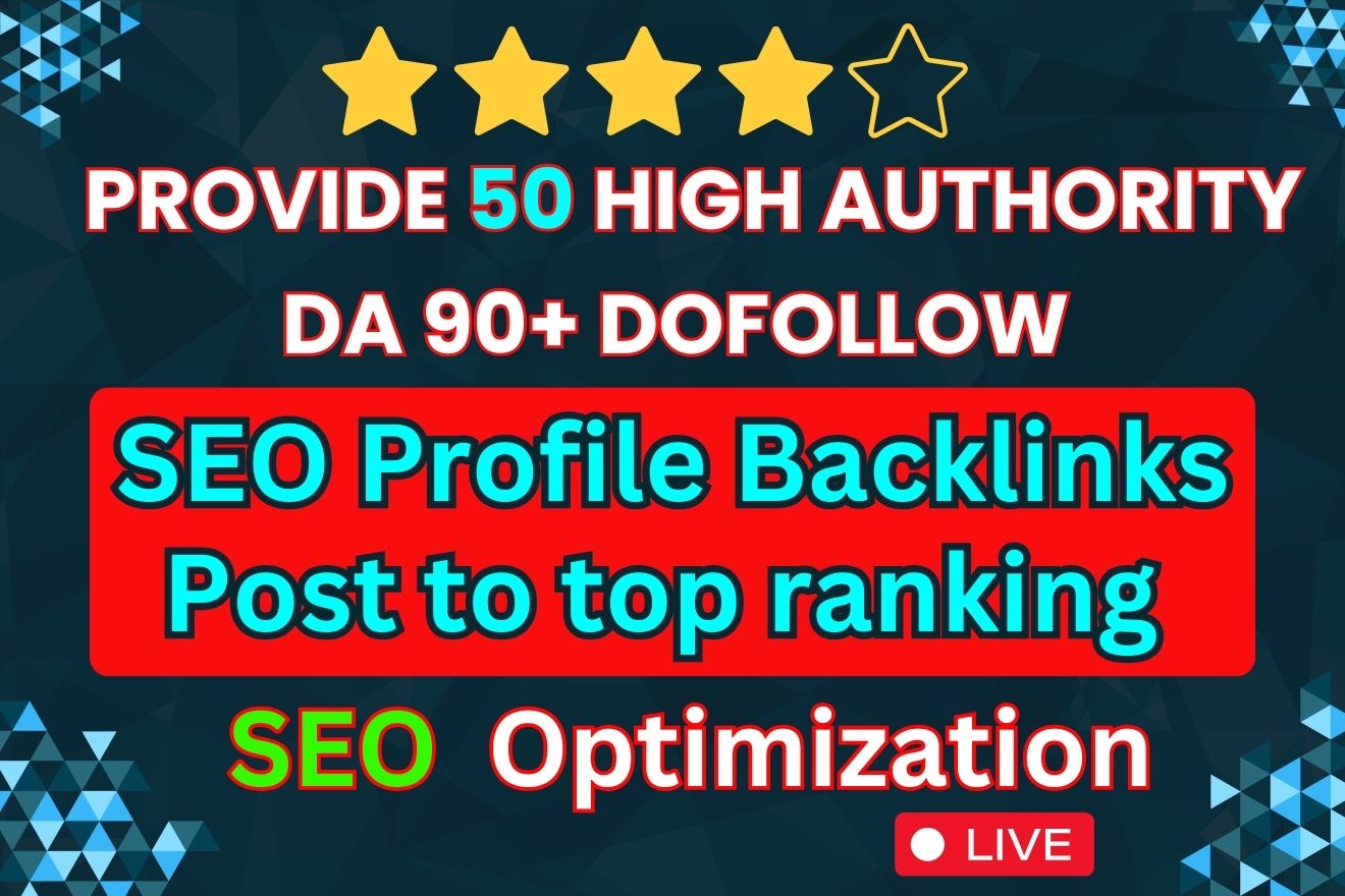 Provide 50 High Authority DA 90+ Dofollow SEO Profile...