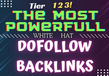 i will do most powerful dofollow white hat backlinks ...