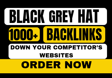 I will do 1000+ quality black hat backlinks to down y...