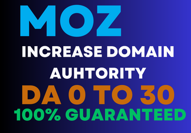 I Will Increase Your Site Domain Authority Moz DA 30 ...