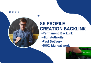 I will do create 85 Profile Creation Backlinks with H...
