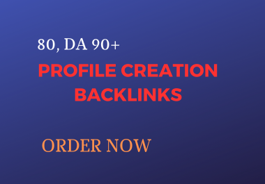 I Will create 80 profile creation Backlinks High Da P...