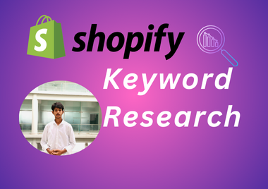 I will conduct Shopify keyword research and competito...