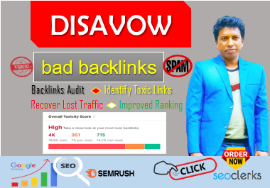 I will disavow bad backlinks, toxic links and recove...