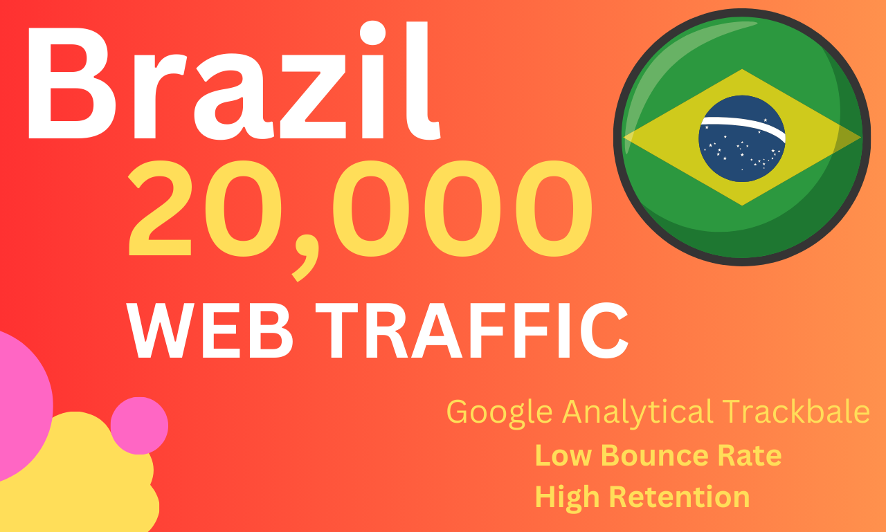 I will send you 20000+ organic Brazil web traffic to ...