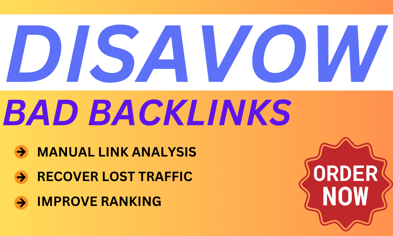 I will disavow bad backlinks, toxic or spammy links ...