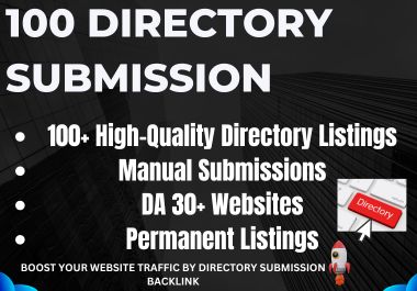 Submit website to 100 directories with high quality b...