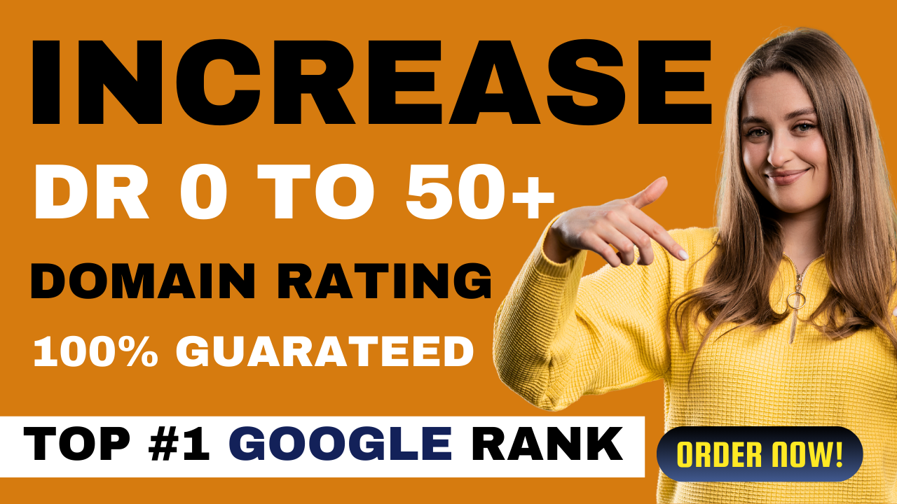 i will be Increase DR ahrefs domain rating 50 Plus go...