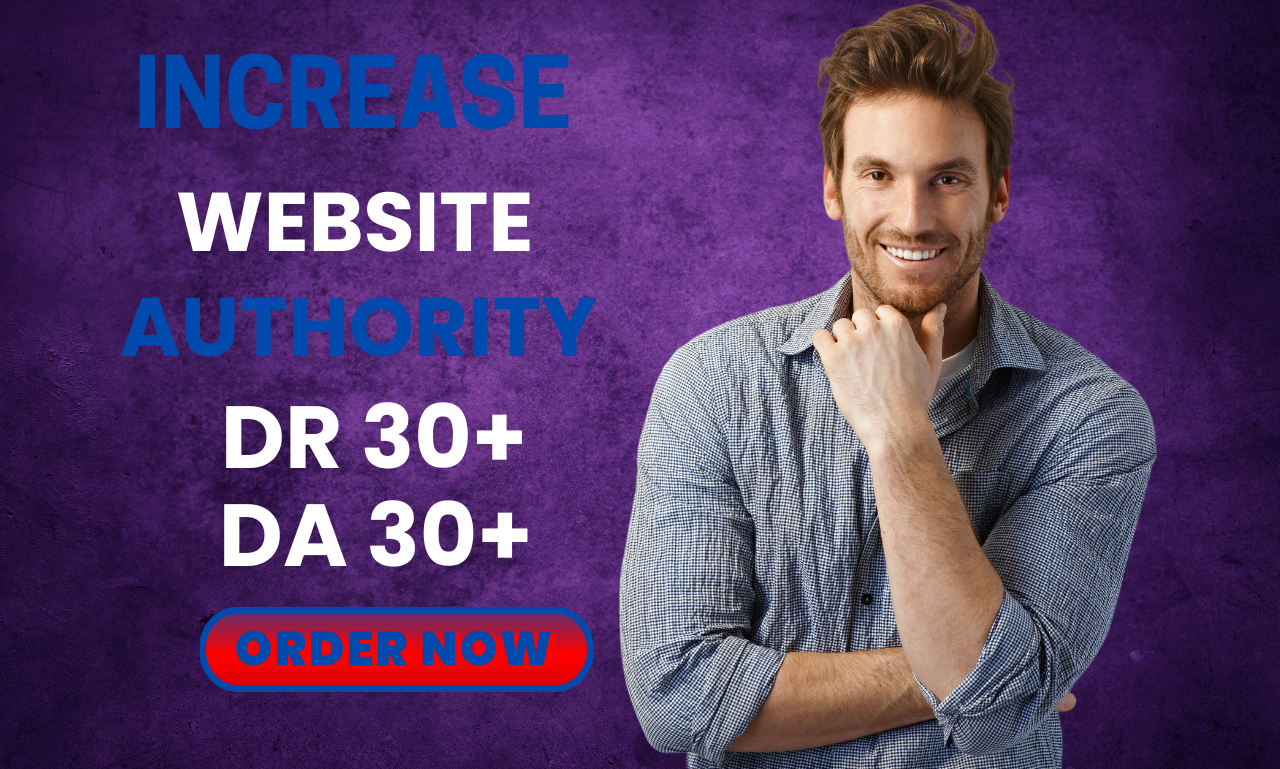 I Will Increase Your Website's DR 30+ and DA 30+ with...