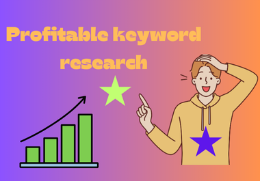 I will do the best profitable keyword research for yo...