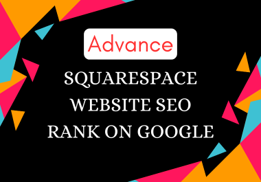 You will get advance squarespace seo service for high...