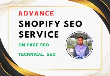 I will provide advance shopify seo service for top go...