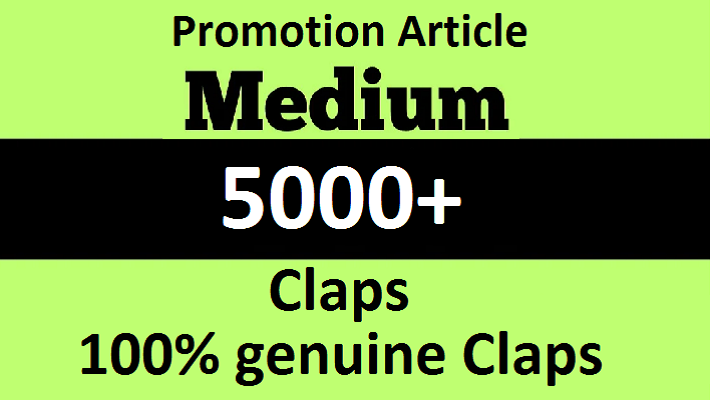 Get Real 5000 Medium Claps on your Medium Article