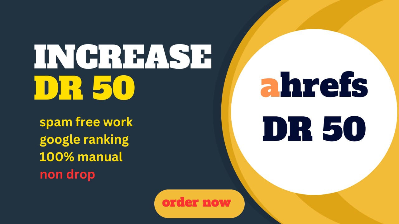 I Will Boost Your Domain Rating to Ahrefs Dr50 plus w...