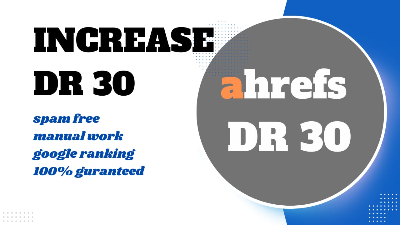 Increase Domain Rating Ahrefs DR 30 plus in only 10 d...