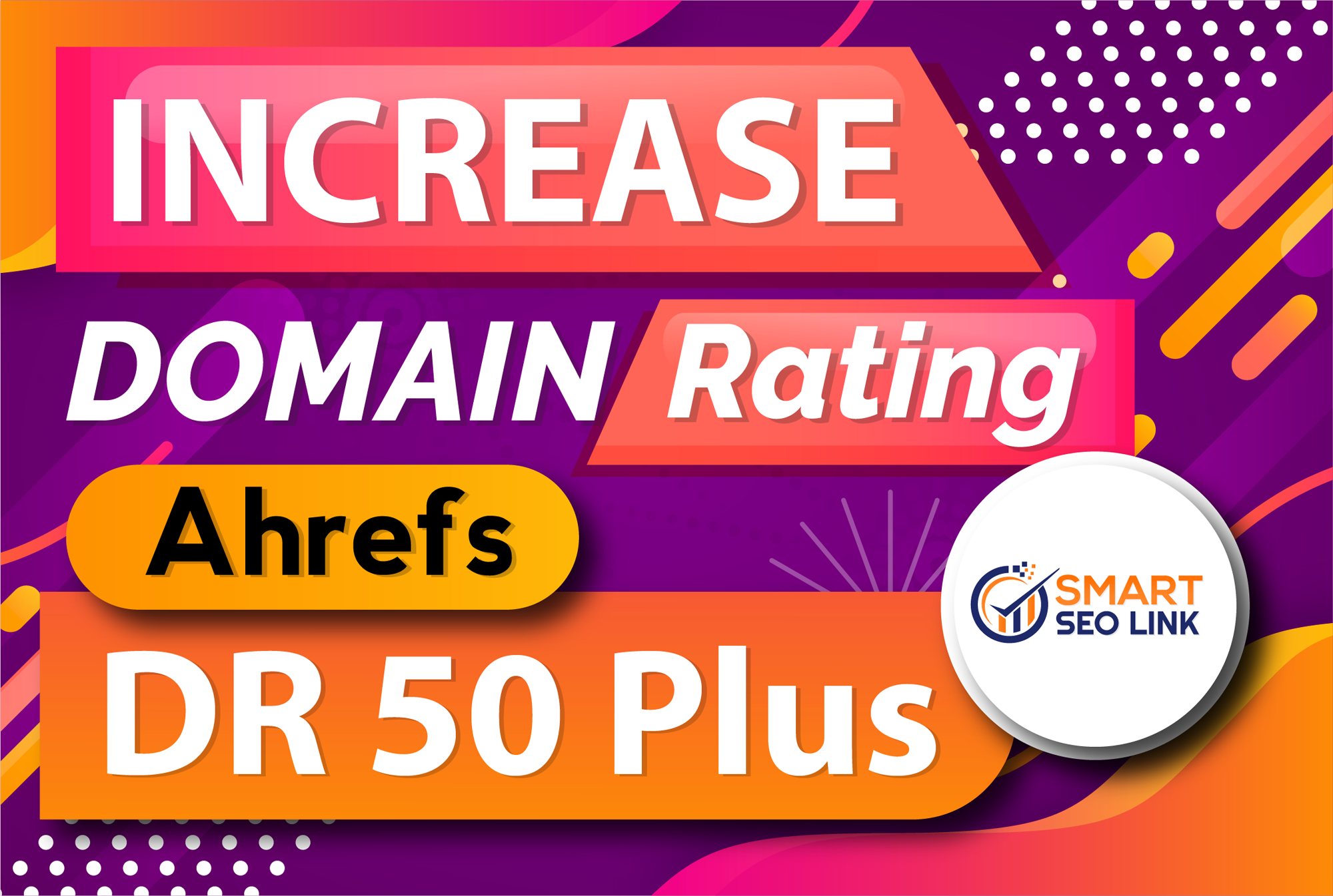 Increase Your 1 Website Ahrefs Domain Rating DR 50+ f...