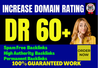 I will increase domain rating ahrefs DR 60 plus dofol...