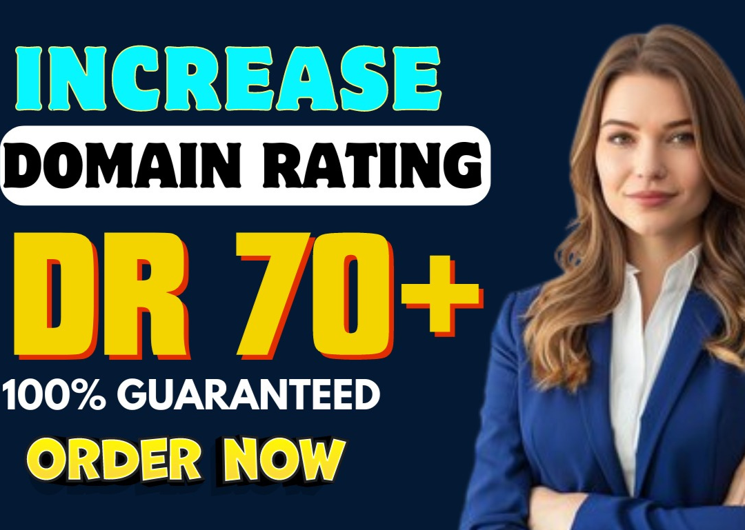 i will Increase Domain Rating Ahrefs DR 70 plus with ...
