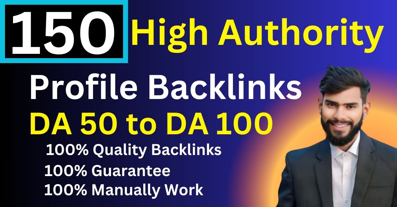 150 High Authority Profile Backlinks DA 50 to DA 100 ...