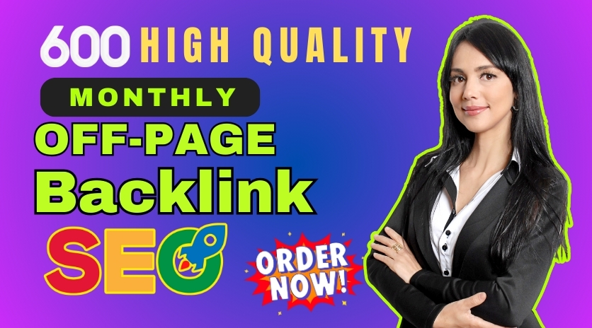 Professional Monthly 600 OFF-PAGE SEO Backlinks Servi...