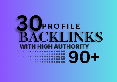 Get 30 High-Quality DA 90+ Profile Backlinks to Boost...