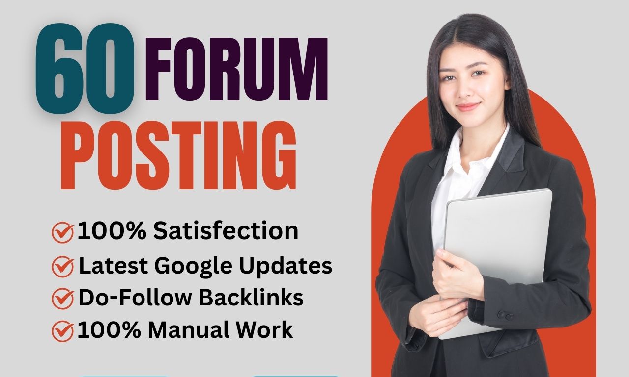 I will manually provide 60 forum posting dofollow bac...