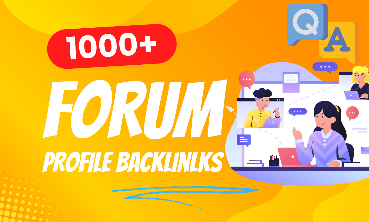 1000+ High Quality Forum Profile Backlinks High DA An...