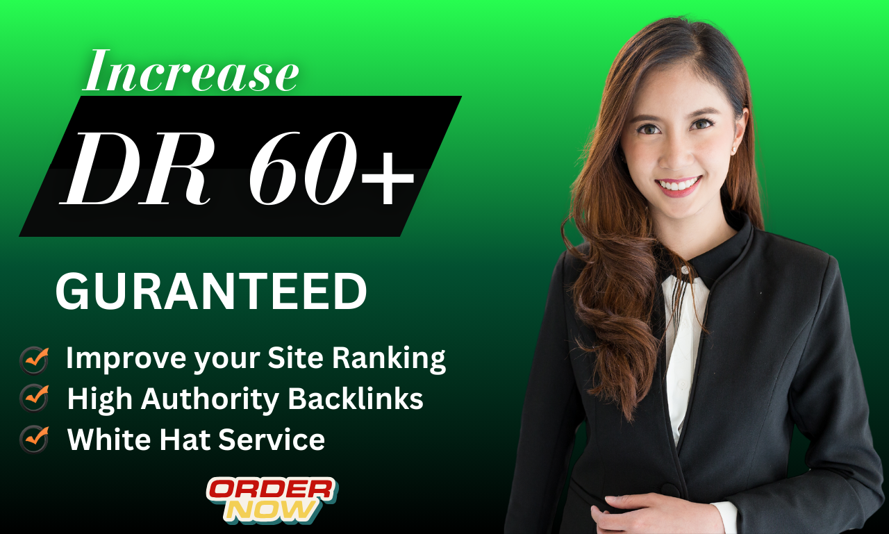 I will increase DR, domain rating, ahrefs DR 60+