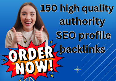 I will create 150 high quality authority profile back...
