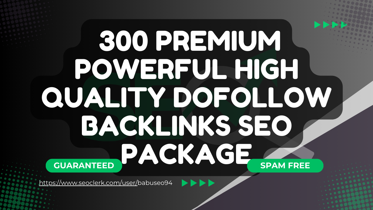 300 Premium Powerful High Quality Dofollow Backlinks ...