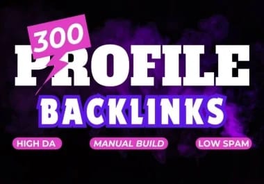 300 High-DA Profile Backlinks Manual & Spam-Free ...