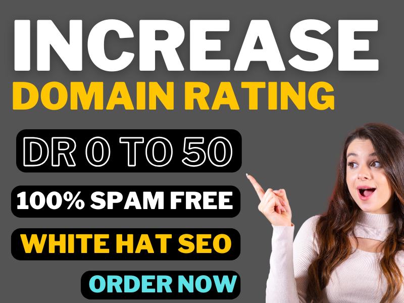 I will increase ahrefs domain rating 50 plus using hi...