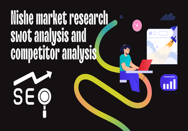 I will do niche market research, swot analysis and c...