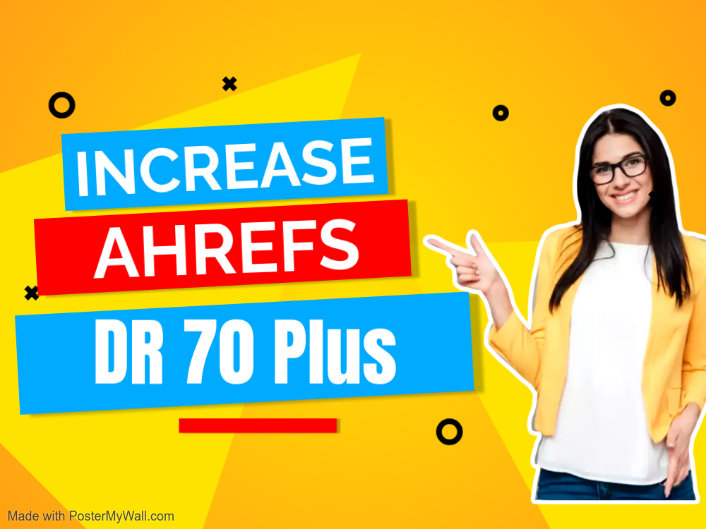 I will increase website Ahrefs DR 70 plus guaranteed