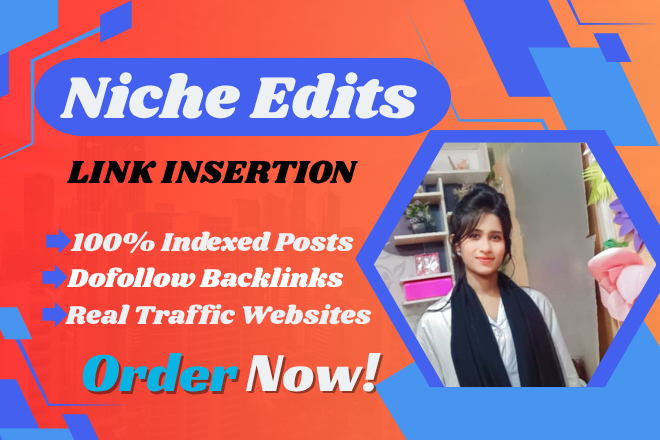 I will provide high-quality niche edits for your webs...