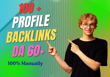 I can provide 100 SEO Profile Backlinks with DA 60+ t...