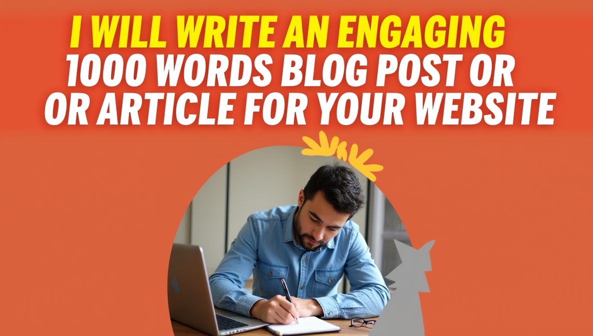 I Will Write an Engaging 1000 Words Blog Post for You...