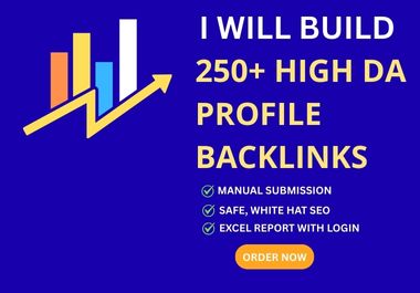 I will build 250 high authority SEO profile backlinks...
