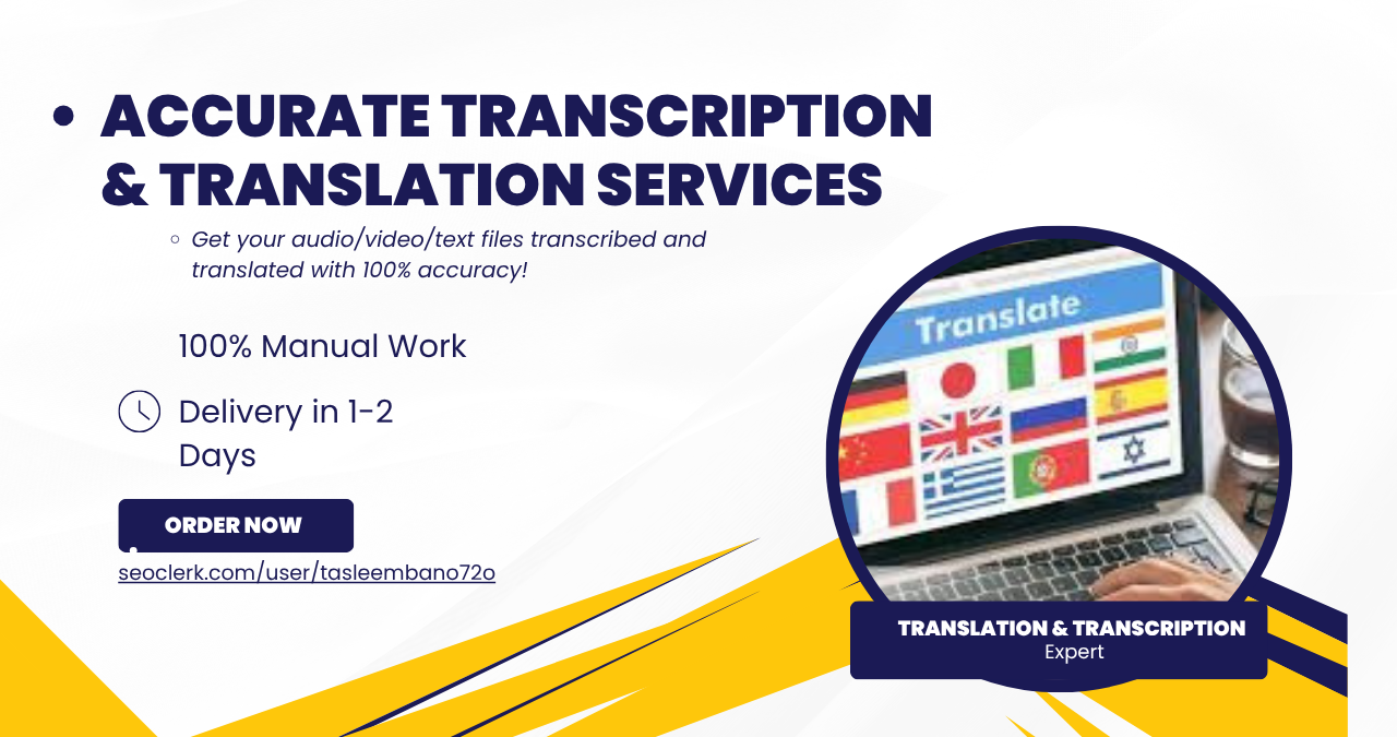 I will transcribe and translate audio or video accura...