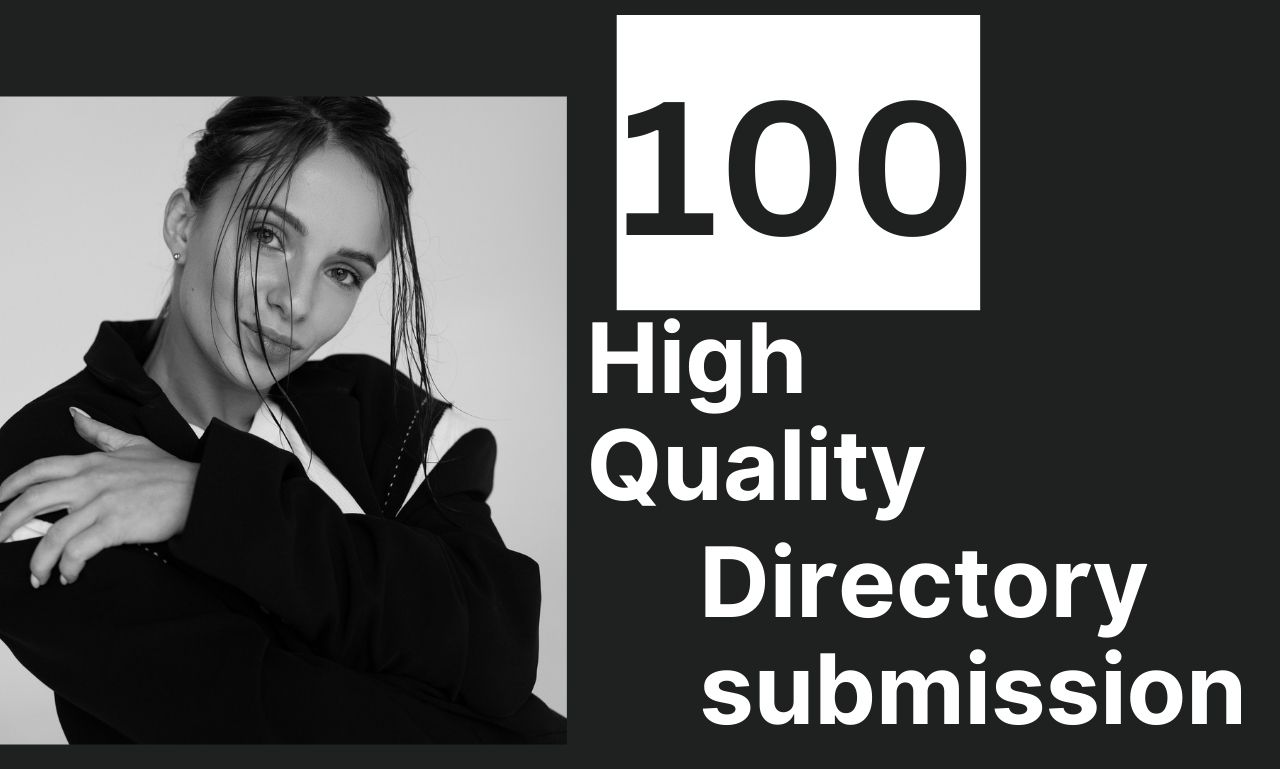 Instants Approval 100 Directory submission for websit...