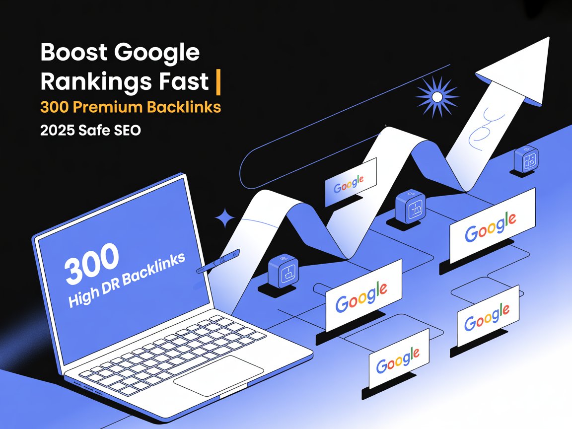 Boost Google Rankings Fast with 300 High DR DA Backli...