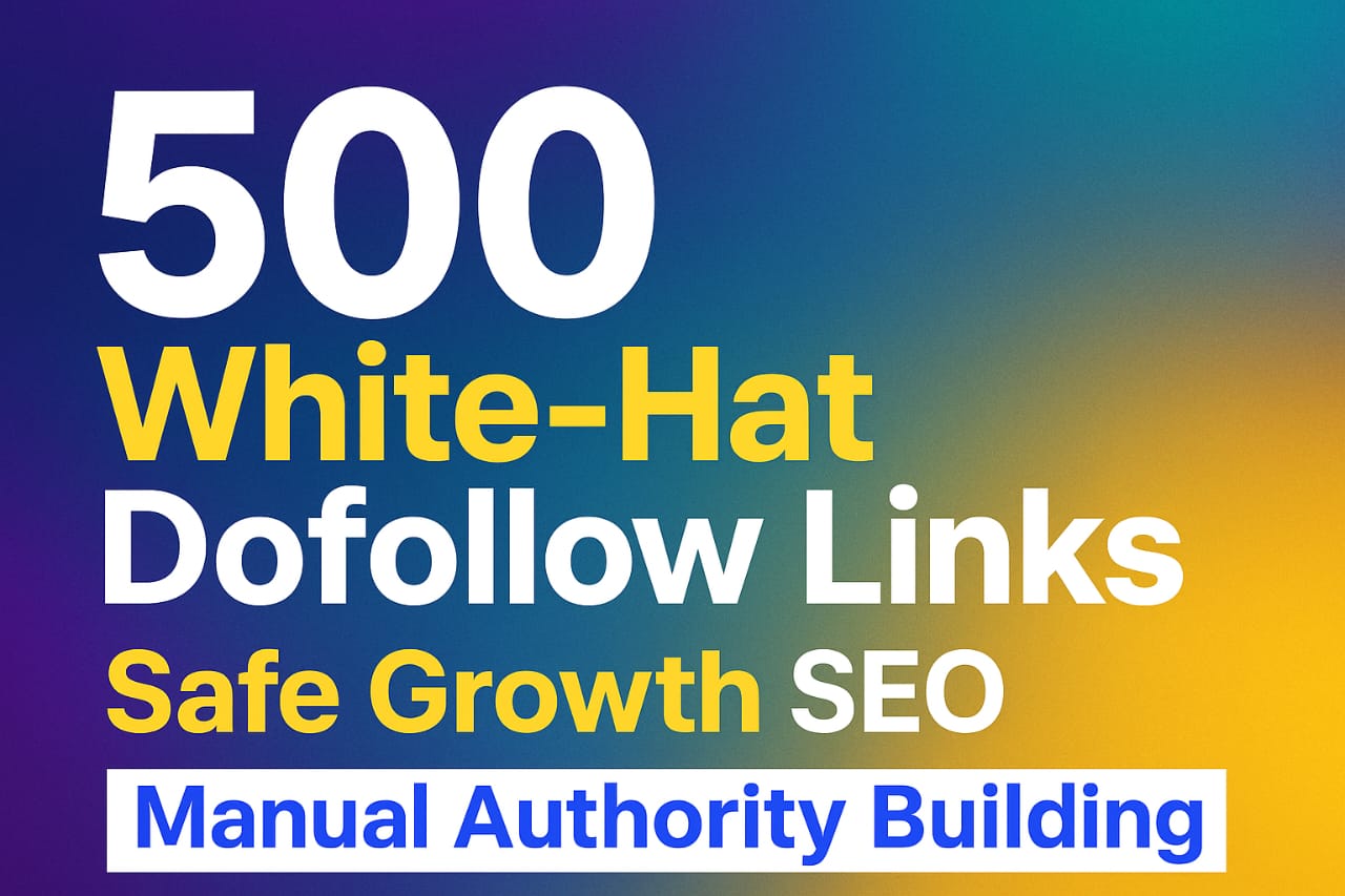 I Will Deliver 500 White-Hat Dofollow Growth Links fo...