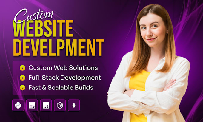 I will do website development, develop custom websit...