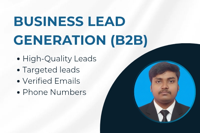 I will generate high-quality B2B leads for your busin...