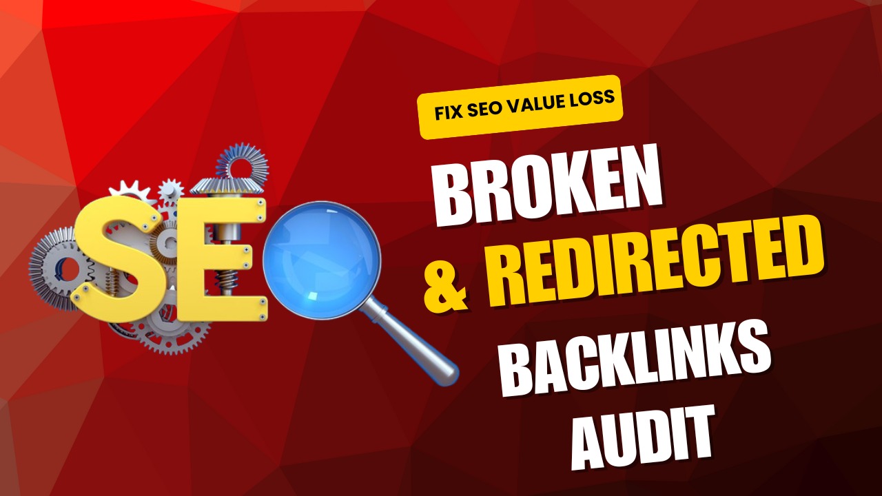 Broken & Redirected Backlinks Audit Fix SEO Value...