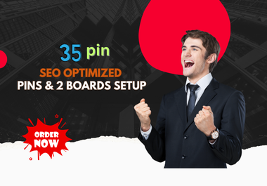I will Create SEO Optimize 35 pins and 2 boards as a ...