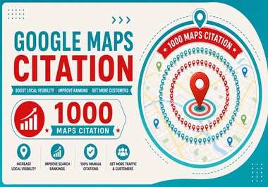 I will create 1000 Google Maps citations to boost loc...